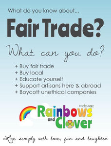 Why do we choose to manufacture Fair Trade and Ethically?-Rainbows and Clover